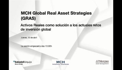 MCH Global Real Asset Strategies (GRAS), FCR: Activos Reales como solución a los actuales retos de inversión global